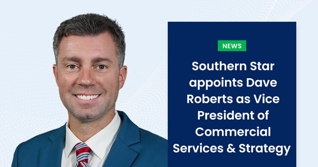 Southern Star appoints Dave Roberts as Vice President of Commercial Services & Strategy